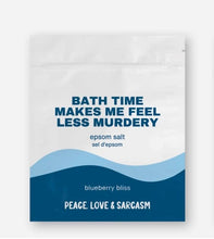Load image into Gallery viewer, Bath Time Makes Me Feel Less Murdery Epsom Salt Bath Soak
