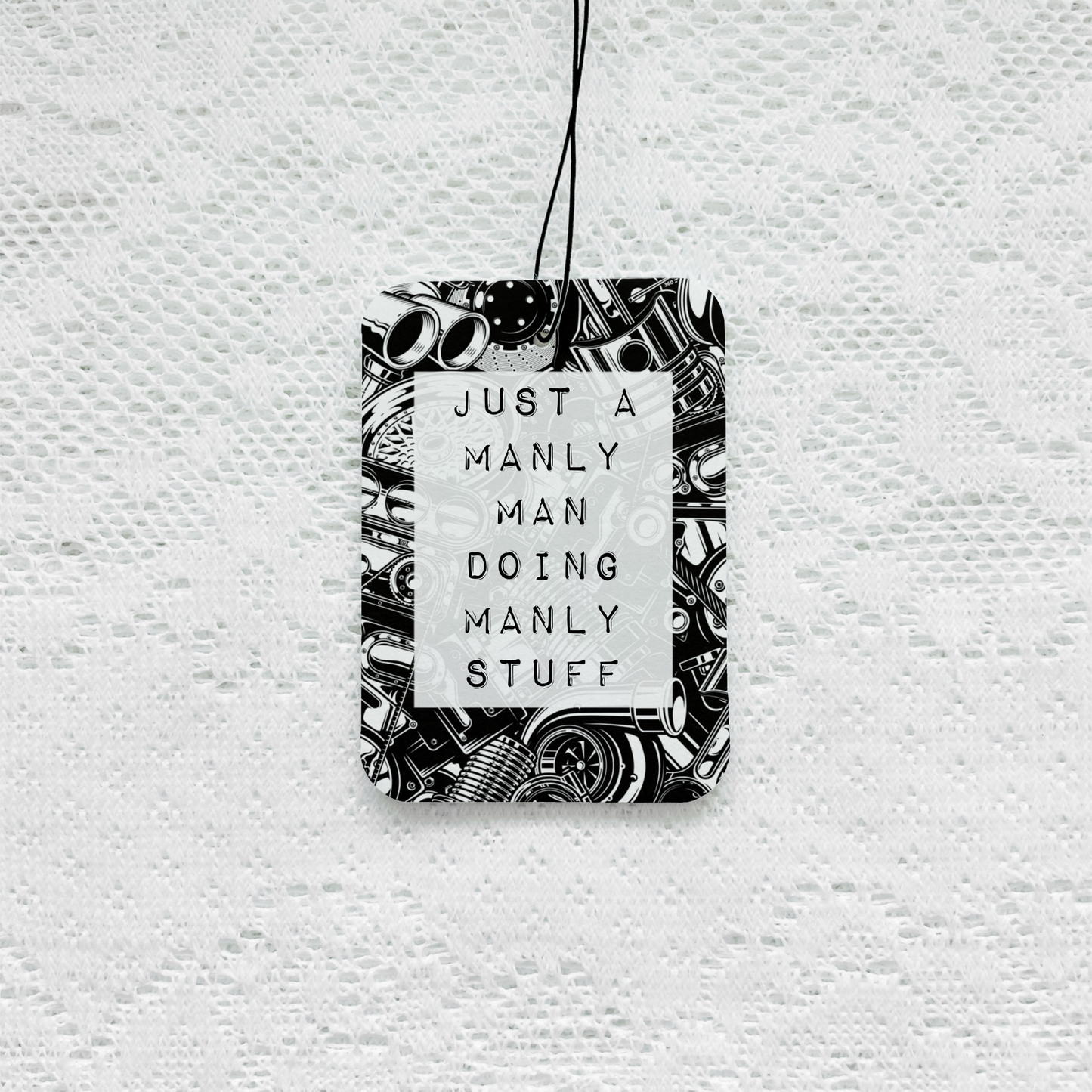 Just A Manly Man Car Air Freshener