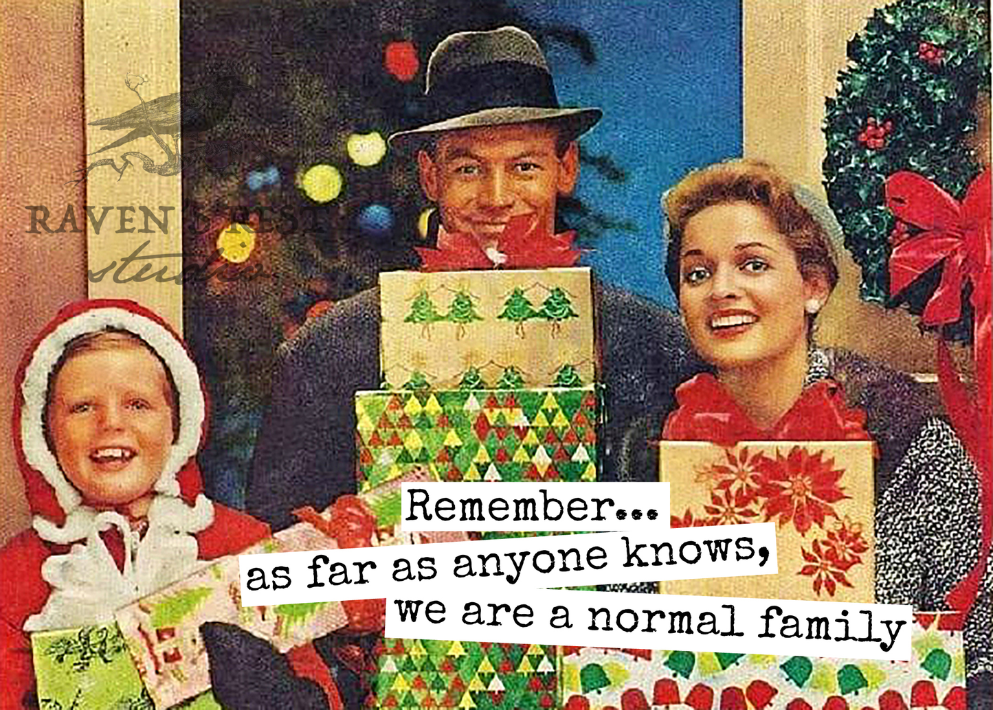 Raven's Rest Studio - Remember, as Far as Anyone Knows... We Are a Normal Family.
