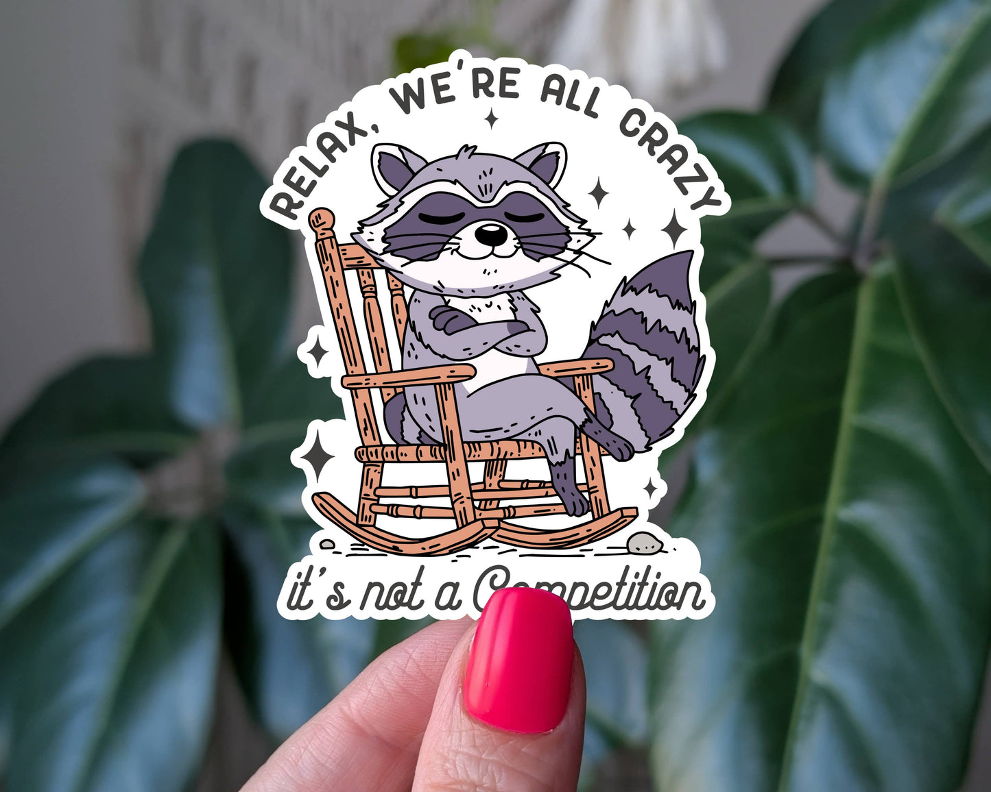 Sticky Moods - Relax we're all crazy it's not a competition vinyl sticker
