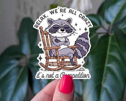 Sticky Moods - Relax we're all crazy it's not a competition vinyl sticker