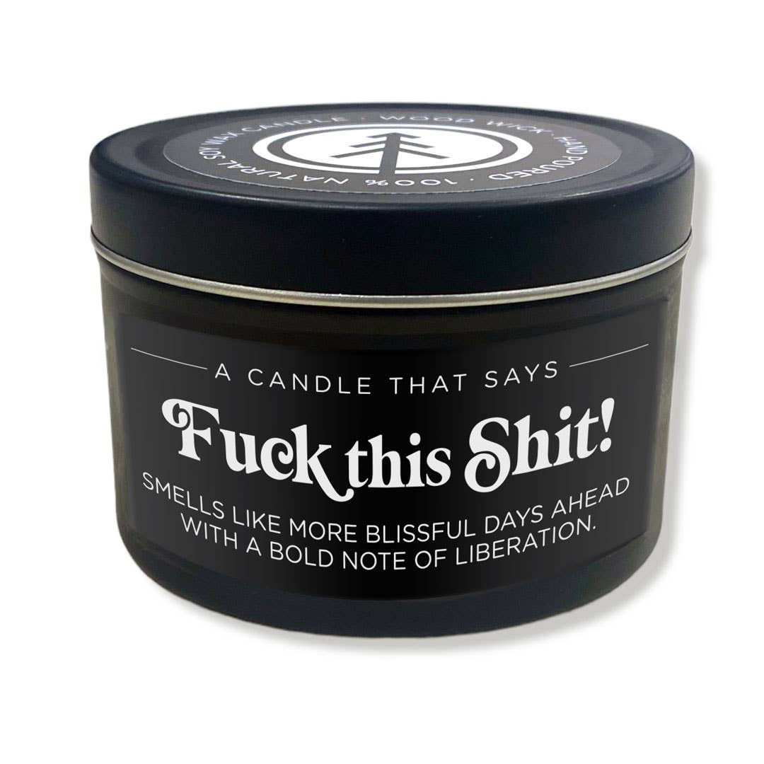 Fuck This Shit | Wood Wick Candle