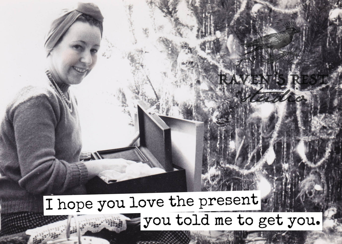 I Hope You Love The Present You Told Me To Get You.