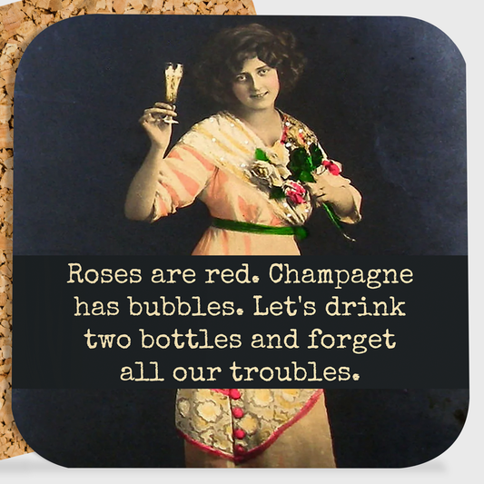 COASTER. Roses Are Red. Champagne Has Bubbles...