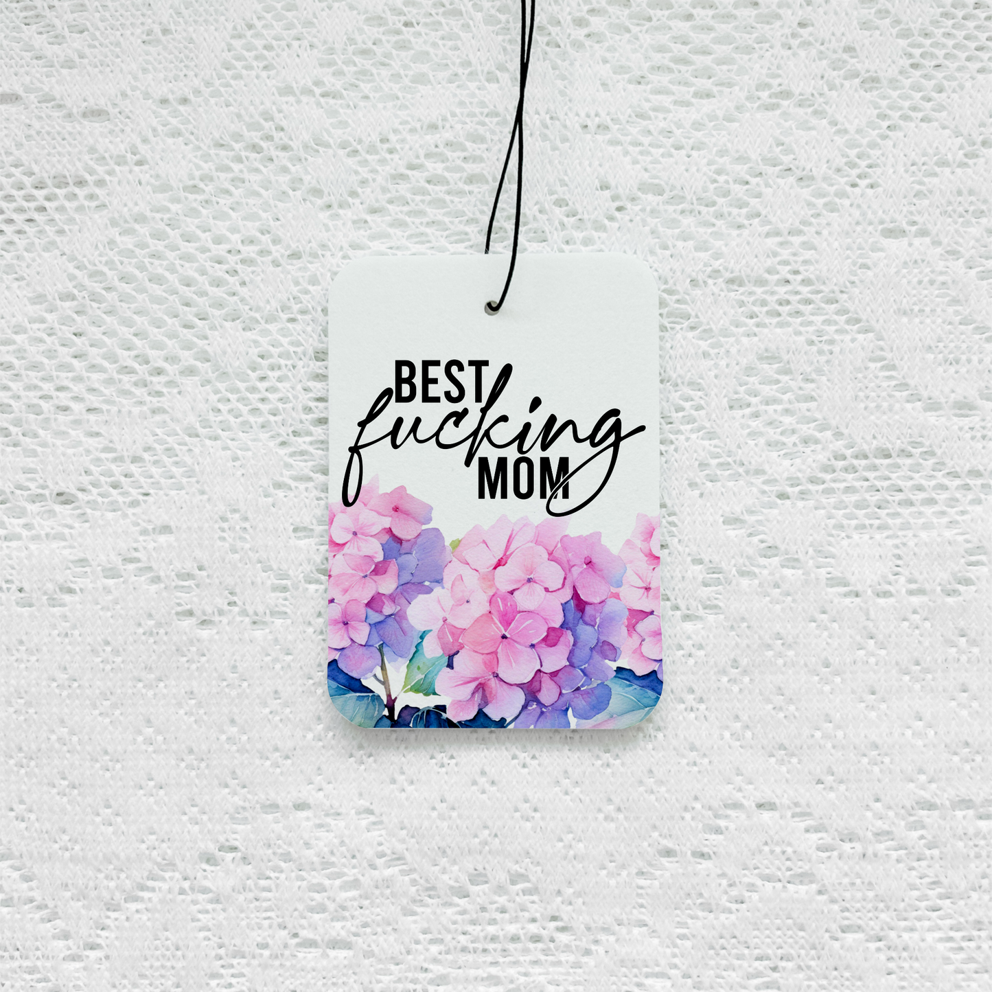 Best Fucking Mom Car Air Freshener