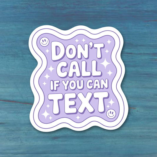Don't Call If You Can Text Sticker Cute Phone Decal