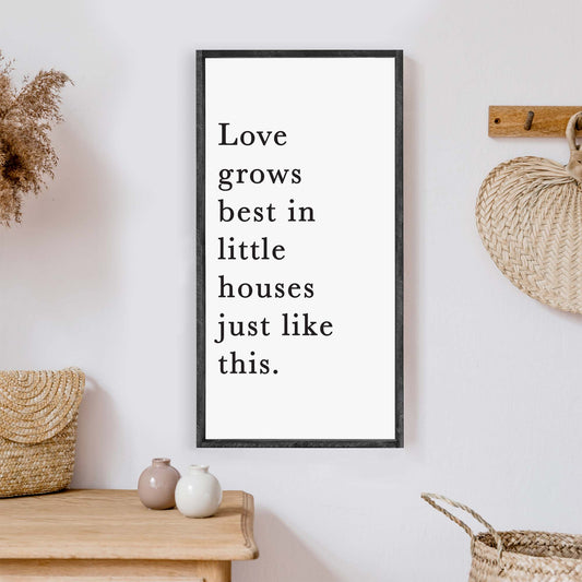 Love Grows Best Wood Sign Small: Black Wash