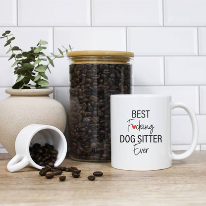Best Fucking Dog Sitter Ever Mug: 15 Ounce