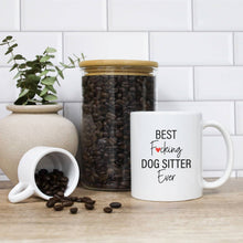 Load image into Gallery viewer, Best Fucking Dog Sitter Ever Mug: 15 Ounce
