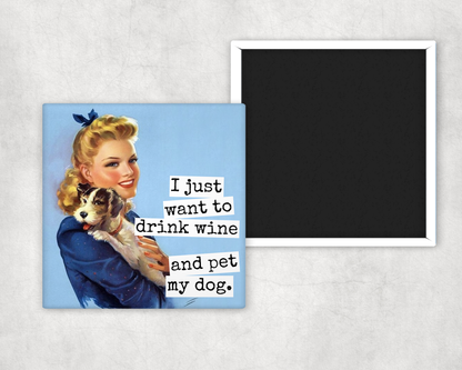 Funny Magnet. Drink Wine Pet My Dog.