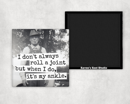 Raven's Rest Studio - Funny Magnet. I Don't Always Roll a Joint...