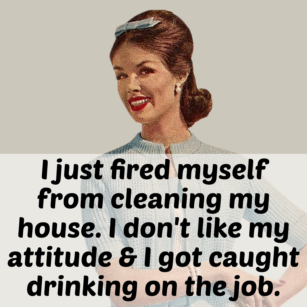 I Just Fired Myself... Fridge Magnet. 336