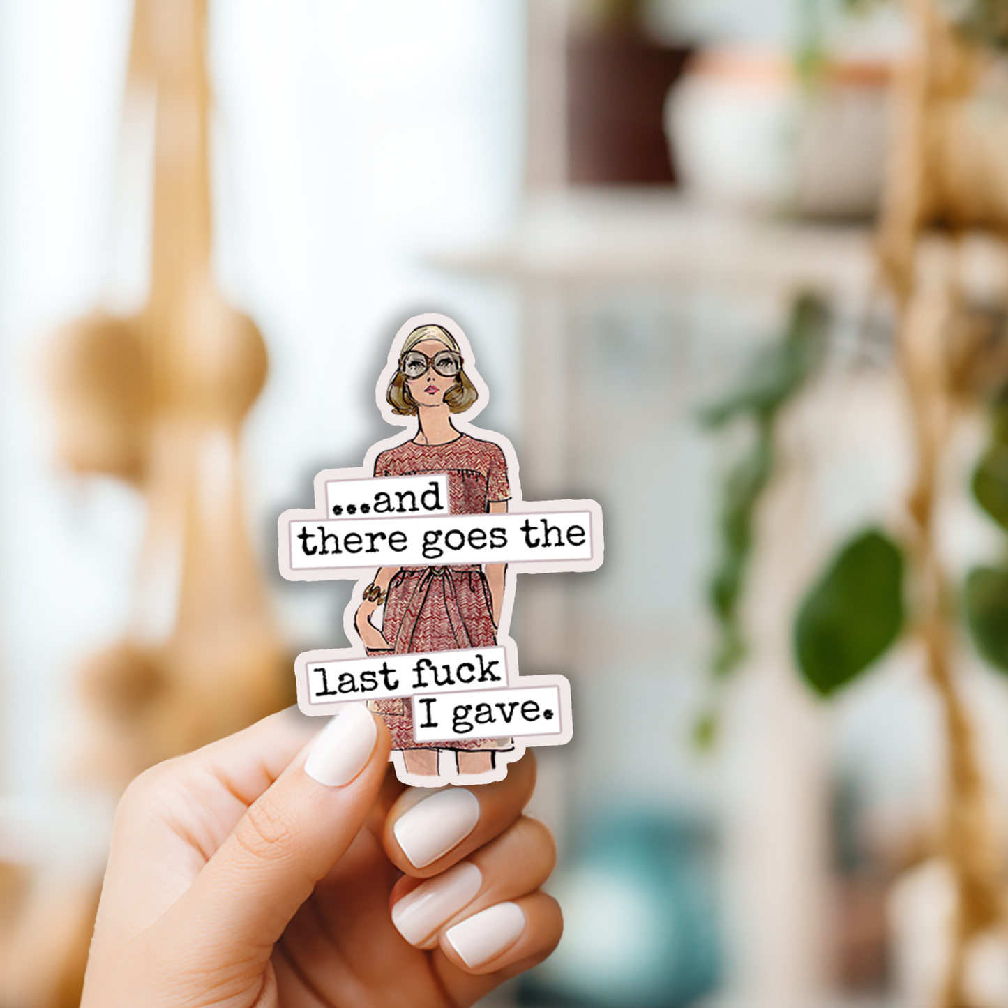 Funny STICKER. There Goes The Last Fuck I Gave.