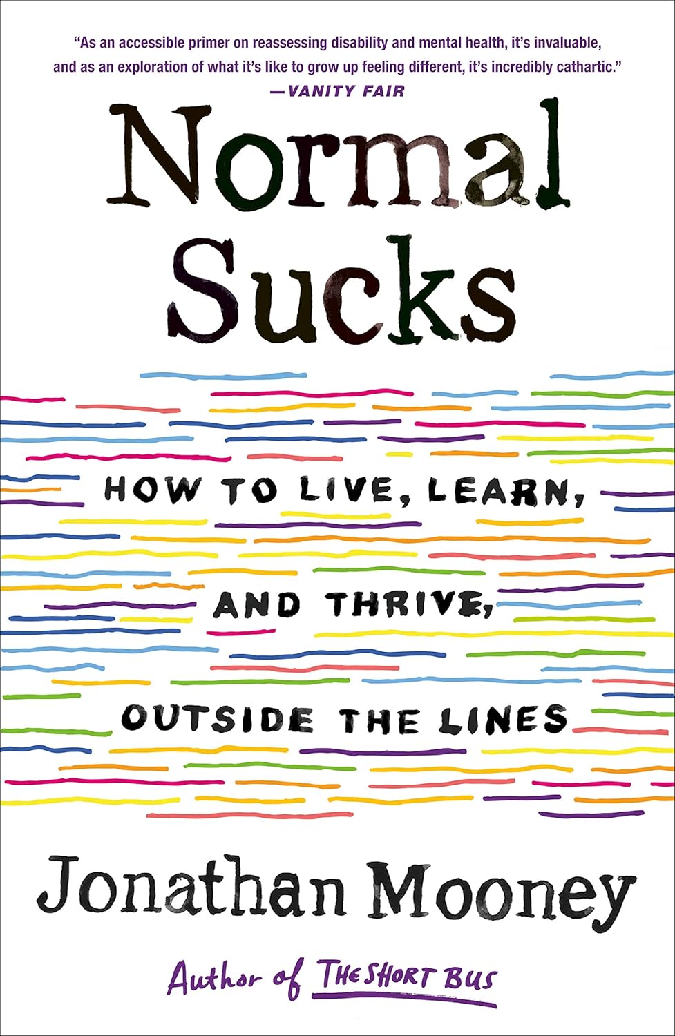 Normal Sucks:  How to Live, Learn, and Thrive, Outside the Lines