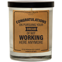 Load image into Gallery viewer, Congrats On Pursuing Your Dream Of Not Working Here Candle

