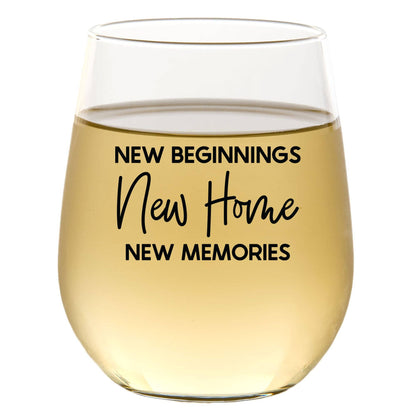New Beginnings New Home New Memories - Wine Glass