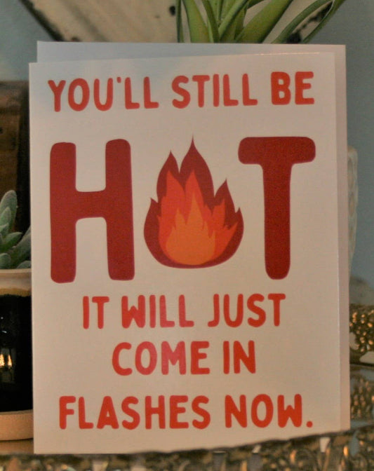 Crooked Halo - You'll Still be Hot Greeting Card