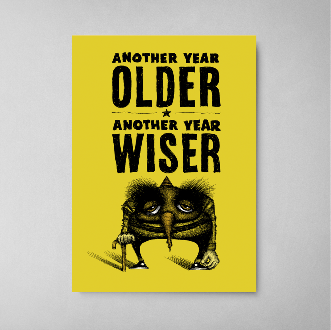 #215 - Another year Older/Wiser (Funny Birthday Card)