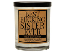 Load image into Gallery viewer, Best Fucking Sister Ever Soy Candle
